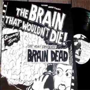 Brain Dead - The Brain That Wouldn't Die!