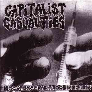 Capitalist Casualties - 1996-1999 Years In Ruin