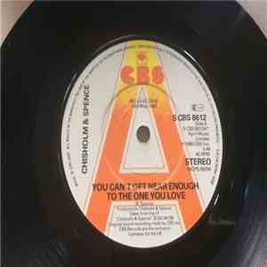 Chisholm & Spence - You Can`t Get Near Enough To The One You Love