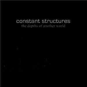Constant Structures - The Depths of Another World