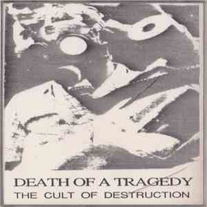 Death Of A Tragedy - The Cult Of Destruction