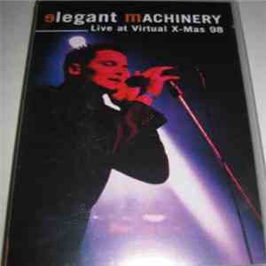 Elegant Machinery - Live At Virtual X-Mas 98