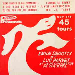 Emile Decotty Et Son Orchestre De Variétés, Luc Harvet Et Son Orchestre De Variétés - Viens Danser Le Bal Commence