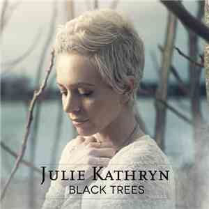 Julie Kathryn - Black Trees