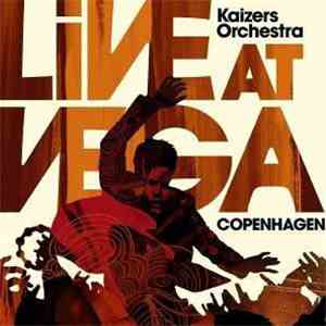Kaizers Orchestra - Live At Vega