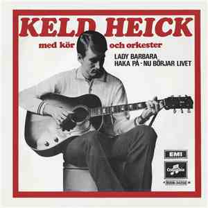 Keld Heick - Lady Barbara / Haka På - Nu Börjar Livet