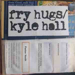 Kyle Hall - Fry Hugs Split