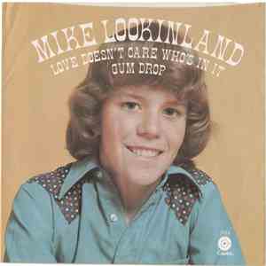 Mike Lookinland - Love Doesn't Care Who's In It / Gum Drop