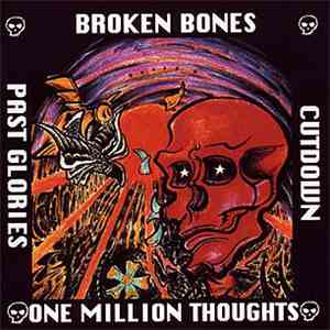 Past Glories / Broken Bones / One Million Thoughts / Cutdown - Fuck The World