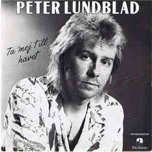 Peter Lundblad - Ta Mej Till Havet