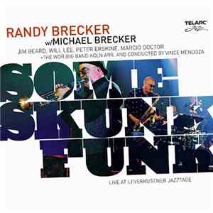 Randy Brecker W/ Michael Brecker - Some Skunk Funk - Live At Leverkusener Jazztage