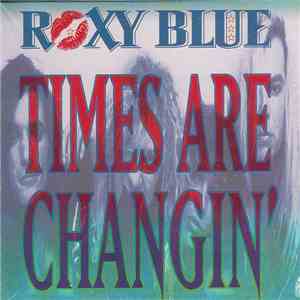 Roxy Blue - Times Are Changin'
