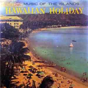 Sam Makia & His Waikikians - Music Of The Islands - Hawaiian Holiday