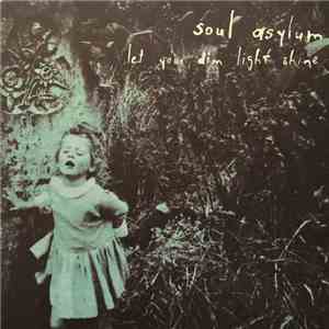 Soul Asylum  - Let Your Dim Light Shine