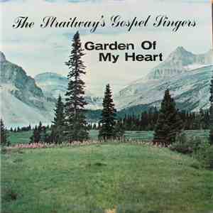 The Straitway's Gospel Singers - Garden Of My Heart