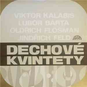 Viktor Kalabis / Lubor Bárta / Oldřich Flosman / Jindřich Feld - Dechové Kvintety