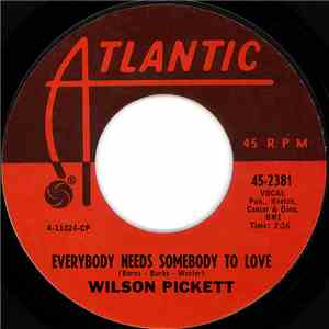 Wilson Pickett - Everybody Needs Somebody To Love / Nothing You Can Do