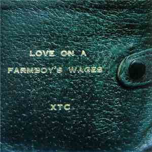 XTC - Love On A Farmboy's Wages