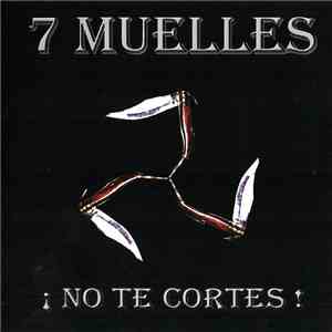 7 Muelles - ¡No Te Cortes!