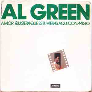 Al Green - Amor / Quisiera Que Estuvieras Aqui Conmigo