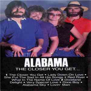 Alabama - The Closer You Get...