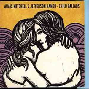 Anaïs Mitchell & Jefferson Hamer - Child Ballads