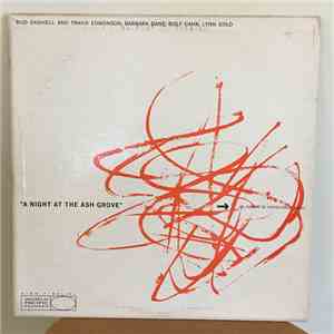 Bud Dashiell And Travis Edmonson, Barbara Dane, Rolf Cahn, Lynn Gold  - A Night At The Ash Grove (An Evening Of Coffee-House Music)