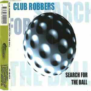 Club Robbers - Search For The Ball