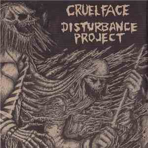 Cruel Face  / Disturbance Project - Cruel Face / Disturbance Project