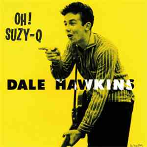 Dale Hawkins - Oh! Suzy-Q