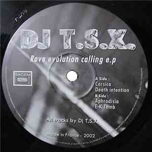 DJ T.S.X. - Rave Evolution Calling E.P