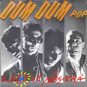 Dum Dum Pop - Il Sole Nascerà