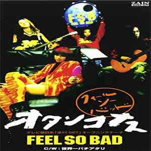 Feel So Bad - オタンコナス