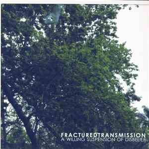 Fractured Transmission - A Willing Suspension Of Disbelief