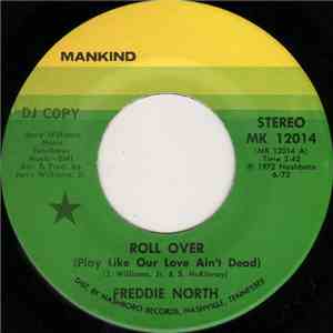 Freddie North - Roll Over (Play Like Our Love Ain't Dead) / Are You Thinking Of Him (When You're Loving Me)