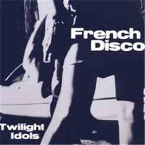 French Disco - Twilight Idols