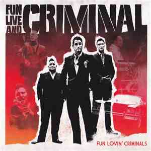 Fun Lovin' Criminals - Fun Live And Criminal