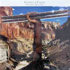 Godley & Creme - Goodbye Blue Sky