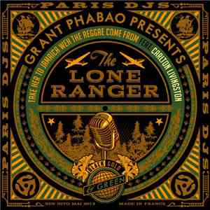 Grant Phabao Presents The Lone Ranger - Take Her To Jamaica Weh The Reggae Come
