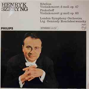 Henryk Szeryng, Sibelius / Prokofieff, London Symphony Orchestra, Gennadi Rozhdestvensky - Violinkonzert D-Moll Op. 47 / Violinkonzert Nr. 2 G-Moll Op. 63