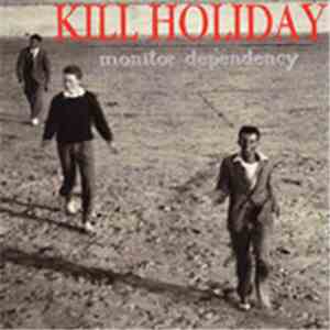 Kill Holiday - Monitor Dependency