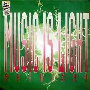 Matrix 94 - Music Is Light