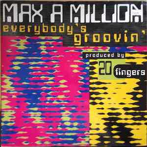 Max A Million - Everybody's Groovin'