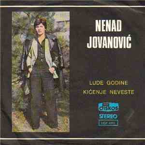 Nenad Jovanović - Lude Godine / Kićenje Neveste