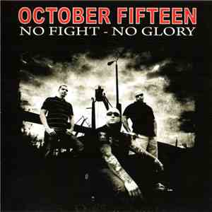 October Fifteen - No Fight - No Glory