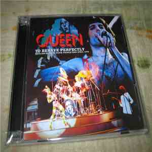 Queen - To Behave Perfectly