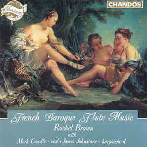 Rachel Brown With Mark Caudle, James Johnstone - French Baroque Flute Music