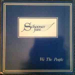 Schooner Fare - We The People