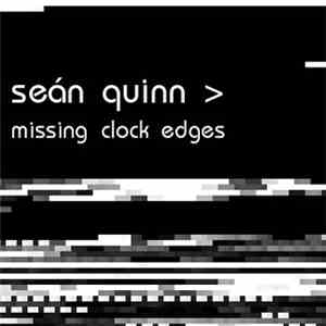 Seán Quinn  - Missing Clock Edges EP