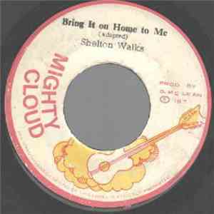 Shelton Walks - Bring It On Home To Me